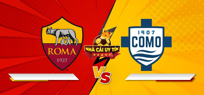 AS Roma vs Como – Soi kèo bóng đá 00h00 03/03/2025: Không dễ khuất phục